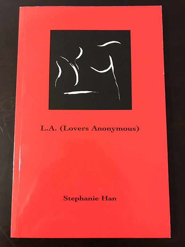 L.A. (Lover's Anonymous) by Dr. Stephanie Han